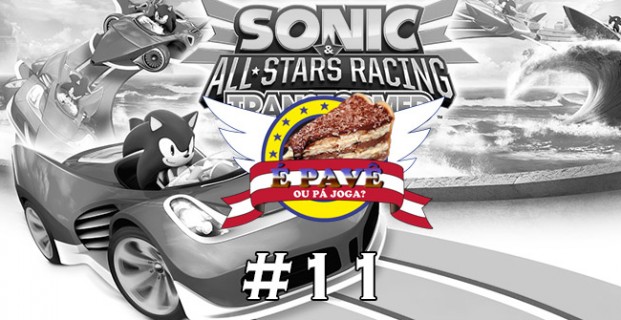 PavêCast #11 – Sonic & All-stars Racing Transformed