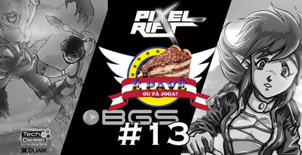 PavêCast #13 – Indie Games Nacionais e BGS